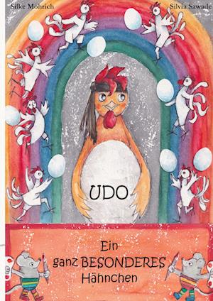 Cover for Silvia Sawade · Udo - Ein ganz besonderes Hähnchen (Book) (2024)