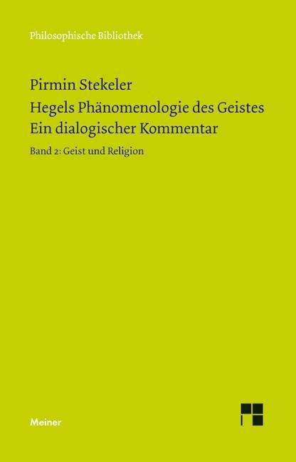 Cover for Pirmin Stekeler · Hegels PhÃ¤nomenologie des Geistes. Ein dialogischer Kommentar. Band 2: Geist und Religion (Pocketbok) (2014)