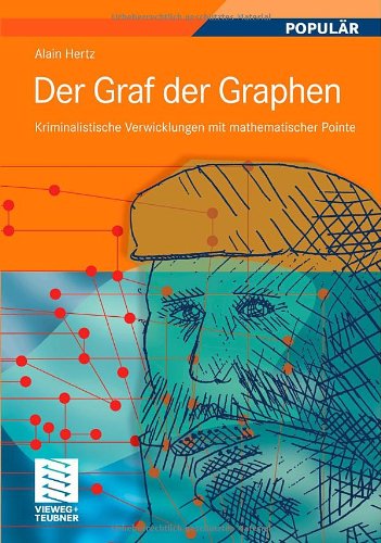 Cover for Alain Hertz · Der Graf der Graphen: Kriminalistische Verwicklungen mit mathematischer Pointe (Paperback Book) [German, 2012 edition] (2011)