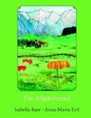 Cover for Baer · Die Allgäufreind (Buch)