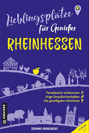 Lieblingsplätze für Genießer - Rheinhessen - Susanne Kronenberg - Books - Gmeiner-Verlag - 9783839206140 - April 10, 2024