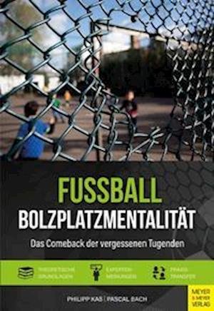 Cover for Philipp Kaß · Fußball - Bolzplatzmentalität (Bog) (2022)