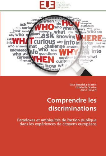Cover for Aline Prévert · Comprendre Les Discriminations: Paradoxes et Ambiguïtés De L'action Publique Dans Les Expériences De Citoyens Européens (Paperback Book) [French edition] (2018)
