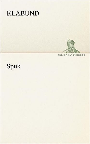 Cover for Klabund · Spuk (Tredition Classics) (German Edition) (Paperback Book) [German edition] (2012)