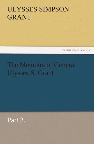 Cover for Ulysses S. (Ulysses Simpson) Grant · The Memoirs of General Ulysses S. Grant, Part 2. (Tredition Classics) (Pocketbok) (2011)