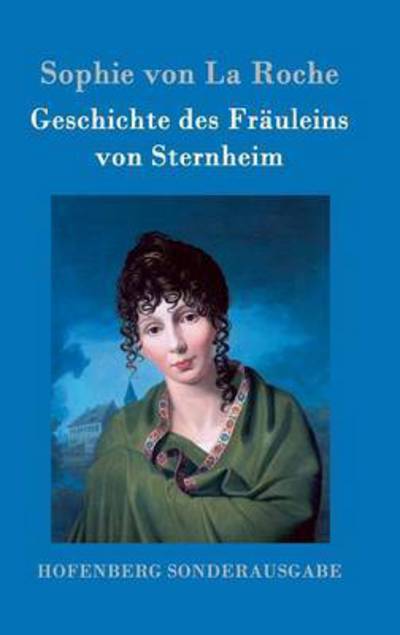 Cover for Sophie Von La Roche · Geschichte Des Frauleins Von Sternheim (Hardcover Book) (2015)