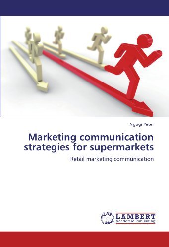 Cover for Ngugi Peter · Marketing Communication Strategies for Supermarkets: Retail Marketing Communication (Pocketbok) (2011)