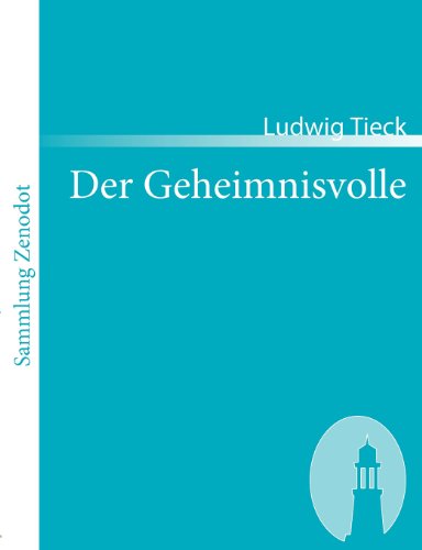 Cover for Ludwig Tieck · Der Geheimnisvolle (Sammlung Zenodot) (German Edition) (Paperback Book) [German edition] (2007)