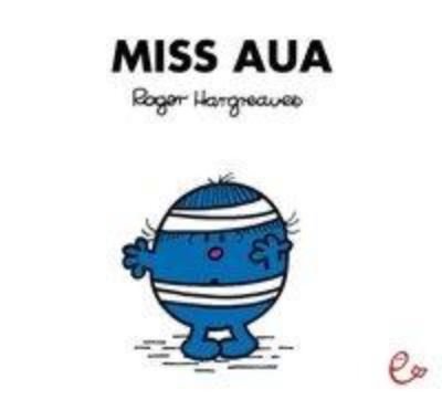 Cover for Roger Hargreaves · Mr Men und Little Miss: Miss Aua (Paperback Book) (2016)