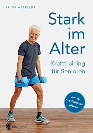 Cover for Luisa Appelles · Stark im Alter. Krafttraining für Senioren. Die besten Fitness-Übungen (Book) (2025)