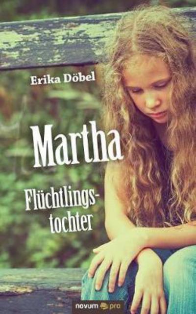 Cover for Döbel · Martha Flüchtlingstochter (Book) (2017)