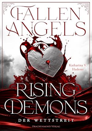 Fallen Angels, Rising Demons - Der Wettstreit - Katharina V. Haderer - Books - Drachenmond Verlag GmbH - 9783959913140 - July 31, 2023