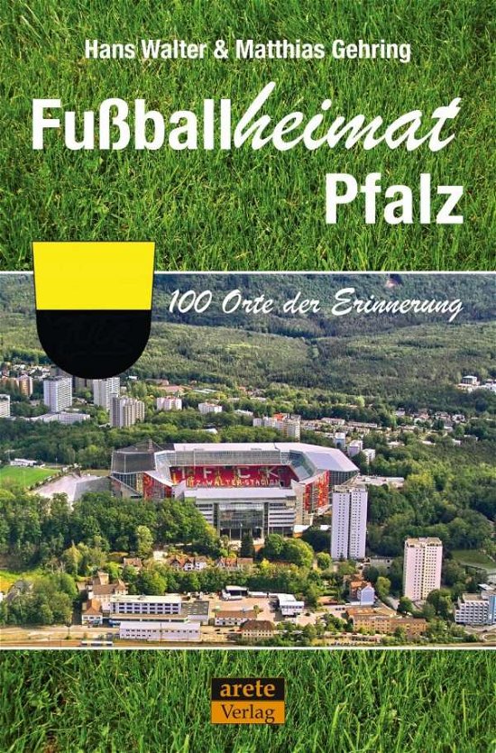 Fußballheimat Pfalz - Walter - Livros -  - 9783964230140 - 