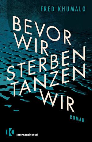 Cover for Fred Khumalo · Bevor wir sterben, tanzen wir (Book) (2023)