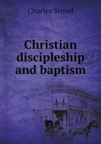 Cover for Charles Stovel · Christian Discipleship and Baptism (Paperback Book) (2015)