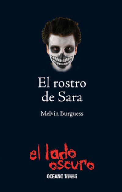 Rostro De Sara, El - Melvin Burgess - Książki - OCEANO / TRAVESIA - 9786074002140 - 1 czerwca 2021