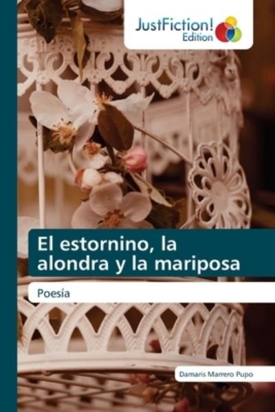 Cover for Damaris Marrero Pupo · El estornino, la alondra y mariposa (Pocketbok) (2022)