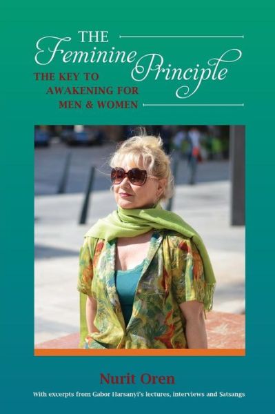 The Feminine Principle - Nurit Oren - Books - Nurit Oren - 9786150021140 - June 5, 2018