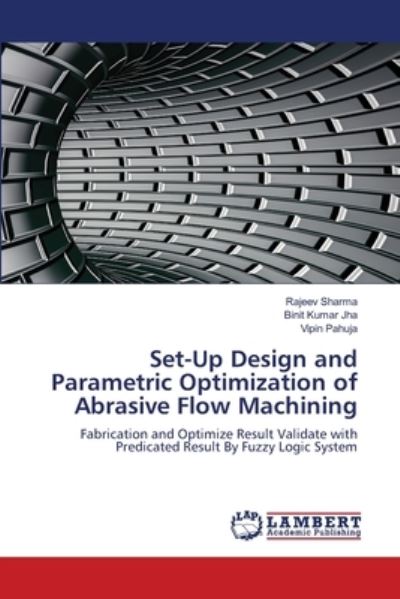 Cover for Rajeev Sharma · Set-Up Design and Parametric Optimization of Abrasive Flow Machining (Paperback Book) (2021)