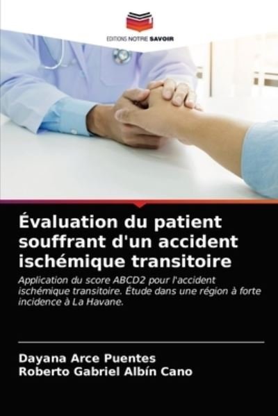 Cover for Dayana Arce Puentes · Evaluation du patient souffrant d'un accident ischemique transitoire (Paperback Book) (2021)