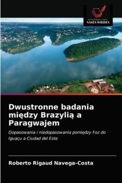Cover for Roberto Rigaud Navega-Costa · Dwustronne badania mi?dzy Brazyli? a Paragwajem (Paperback Book) (2021)