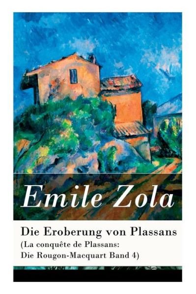 Cover for Emile Zola · Die Eroberung von Plassans (La conqu te de Plassans (Pocketbok) (2017)