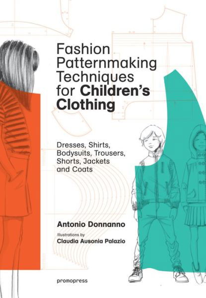 Cover for Antonio Donnanno · Fashion Patternmaking Techniques for Children's Clothing (Paperback Bog) (2018)