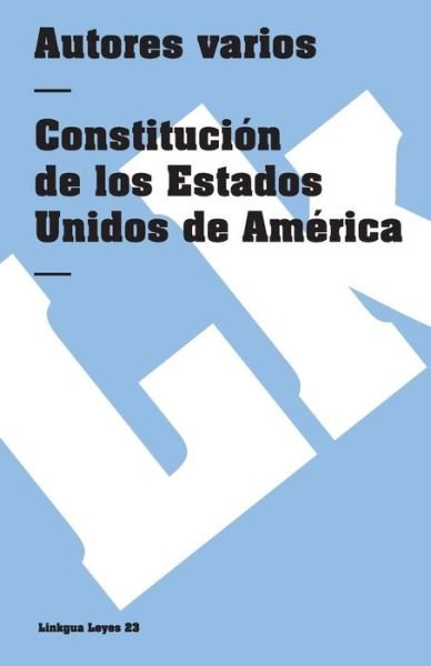 Cover for Author Autores Varios · Constitución De Los Estados Unidos (Leyes) (Spanish Edition) (Paperback Book) [Spanish edition] (2014)