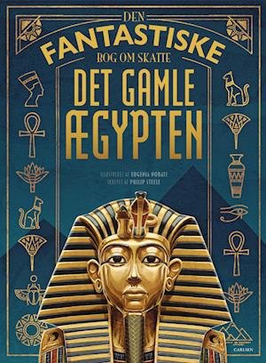 Cover for Philip Steele · Den fantastiske bog om …: Den fantastiske bog om Det gamle Ægypten (Innbunden bok) [1. utgave] (2023)