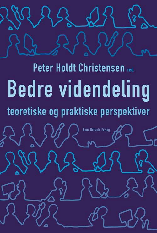 Cover for Jesper Christensen; Christian Geisler Asmussen; Helle Hedegaard Hein; Peter Holdt Christensen; Henrik Holt Larsen; Søren Henning Jensen; Marie Louise Mors; Ib Ravn; Hans Siggaard Jensen; Thomas Tøth; Christian Waldstrøm · Bedre videndeling (Taschenbuch) [1. Ausgabe] (2016)