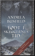 Cover for Andrea Busfield · Født i skyggernes tid (Book) [2. wydanie] (2011)