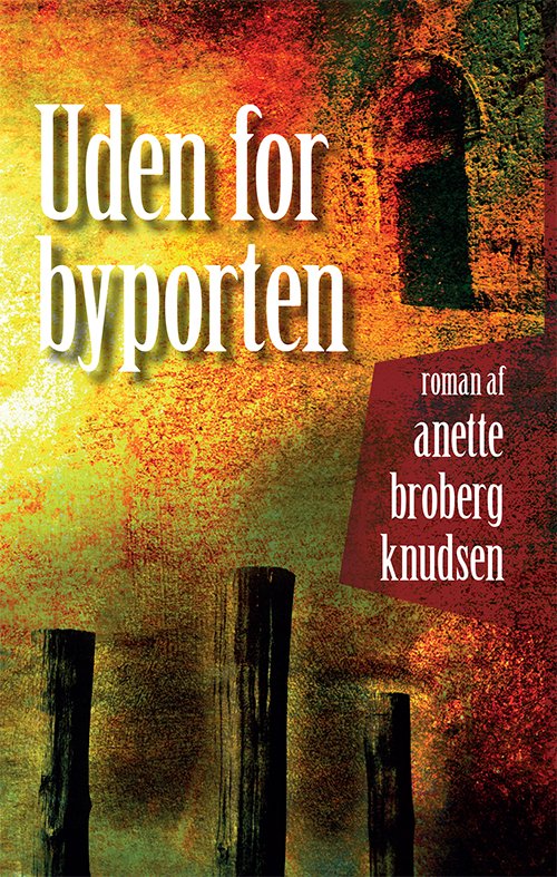 Cover for Anette Broberg Knudsen · Uden for byporten (Book) [1.º edición] (2015)