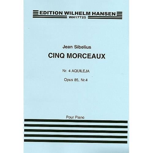 Jean Sibelius: Five Pieces Op.85 No.4 'aquileja' - Jean Sibelius - Livres -  - 9788759855140 - 2015