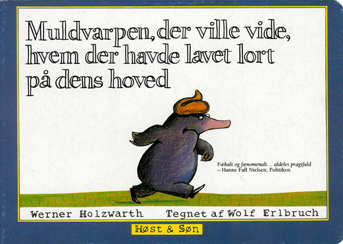 Cover for Wolf Erlbruch; Werner Holzwarth · Muldvarpen: Muldvarpen, der ville vide, hvem der havde lavet lort på dens hoved (papudgave) (Cardboard Book) [6th edition] (2012)