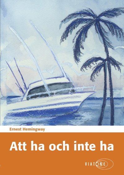 Att ha och inte ha - Ernest Hemingway - Äänikirja - Viatone - 9788771833140 - keskiviikko 10. tammikuuta 2018