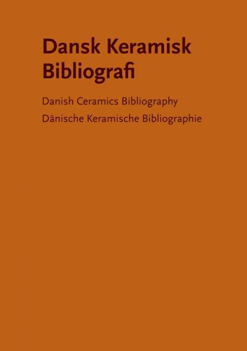 Dansk keramisk bibliografi - Jakobsen Gunnar - Bøger - Forlaget Vandkunsten - 9788776953140 - 18. september 2014