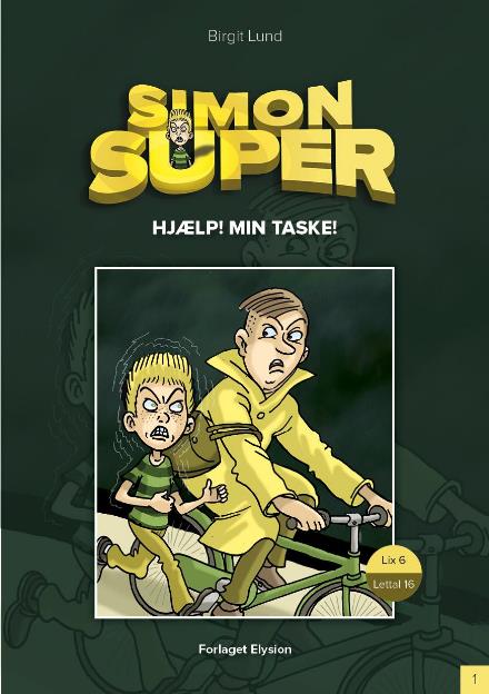 Simon Super-1: Hjælp! Min taske - Birgit Lund - Books - Forlaget Elysion - 9788777196140 - 2014