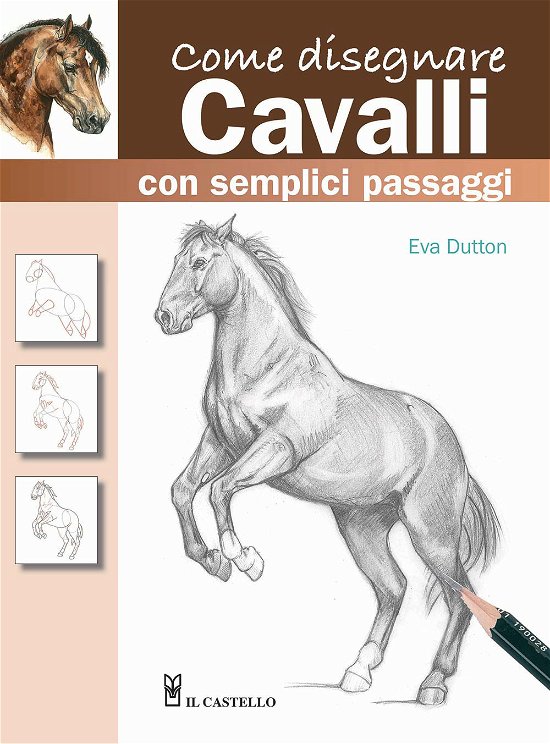 Cover for Eva Dutton · Come Disegnare Cavalli Con Semplici Passaggi. Ediz. A Colori (Buch)