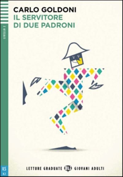 Cover for Carlo Goldoni · Young Adult ELI Readers - Italian: Il servitore di due padroni + downloadable au (Paperback Book) (2017)