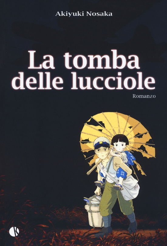 Cover for Akiyuki Nosaka · La Tomba Delle Lucciole (Book)