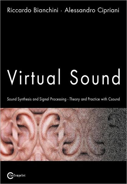 Cover for Alessandro Cipriani · Virtual Sound - Sound Synthesis and Signal Processing - Theory and Practice with Csound (Taschenbuch) (2008)