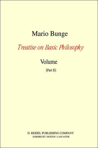 Cover for M. Bunge · Treatise on Basic Philosophy: Volume 7: Epistemology and Methodology III: Philosophy of Science and Technology Part I: Formal and Physical Sciences Part II: Life Science, Social Science and Technology - Treatise on Basic Philosophy (Paperback Book) [1985 edition] (1985)