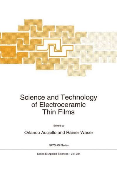 Cover for O Auciello · Science and Technology of Electroceramic Thin Films - Nato Science Series E: (Pocketbok) [1st Ed. Softcover of Orig. Ed. 1995 edition] (2010)