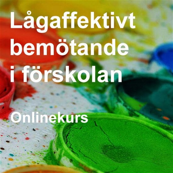 Lågaffektivt bemötande i förskolan : Onlinekurs - Bo Hejlskov Elvén - Inne - Natur & Kultur Digital - 9789127824140 - 30 listopada 2018