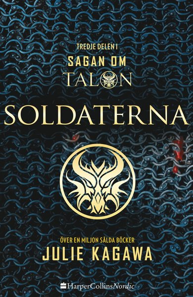 Sagan om Talon: Soldaterna - Julie Kagawa - Kirjat - HarperCollins Nordic - 9789150929140 - keskiviikko 15. marraskuuta 2017