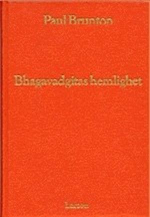 Cover for Paul Brunton · Bhagavadgitas Hemlighet (Bound Book) (1987)