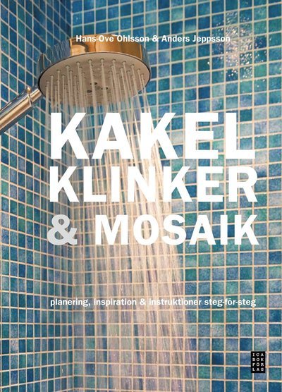 Cover for Anders Jeppsson · Kakel, klinker &amp; mosaik (Bound Book) (2011)