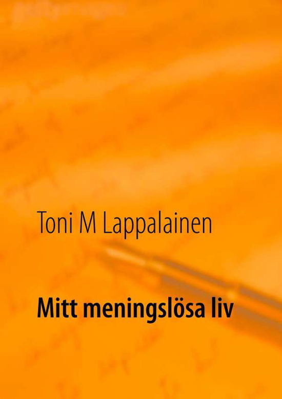 Cover for Toni Lappalainen · Mitt meningslösa liv (Paperback Book) (2019)