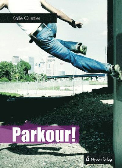 Cover for Kalle Güettler · Parkour! (Hardcover Book) [Ned edition] (2013)