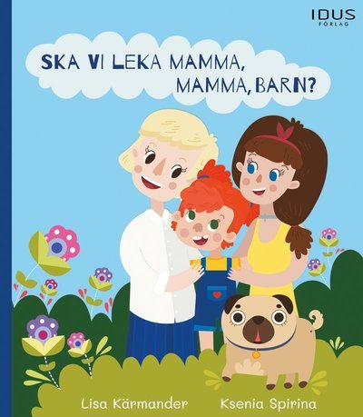 Cover for Lisa Kärmander · Ska vi leka mamma, mamma, barn? (Innbunden bok) (2018)
